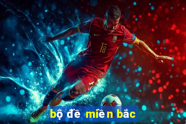 bộ đề miền bắc