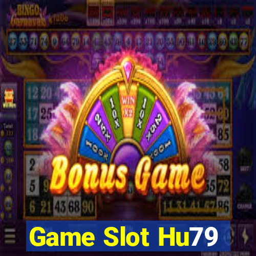 Game Slot Hu79