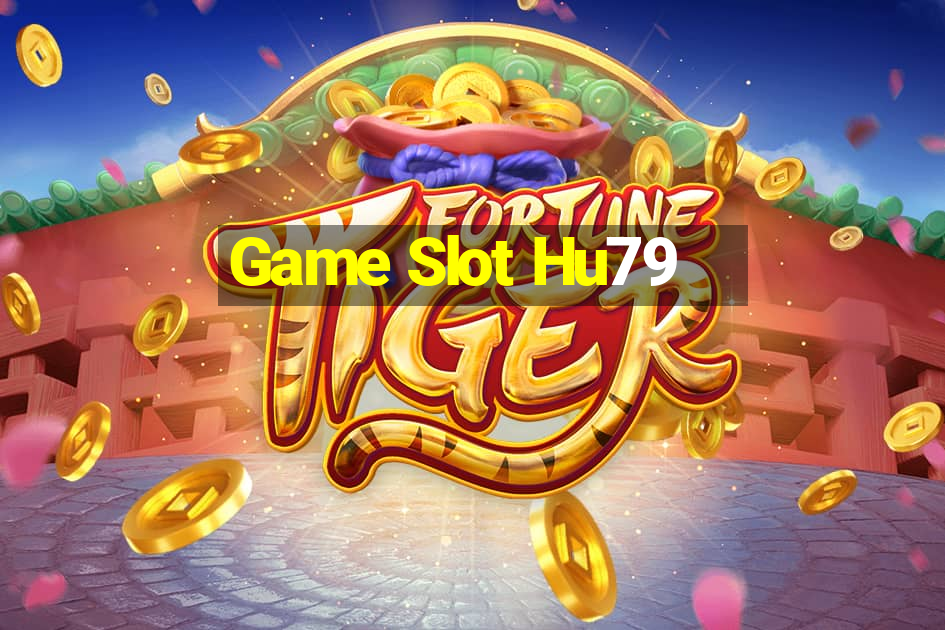 Game Slot Hu79