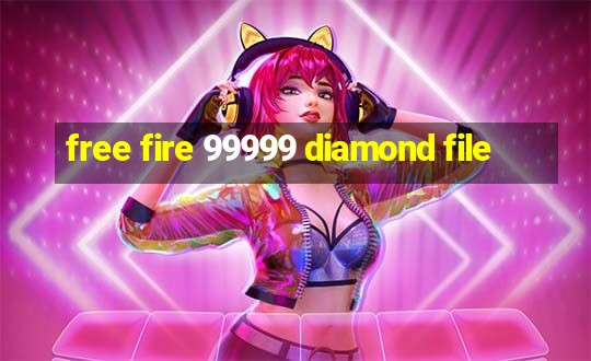 free fire 99999 diamond file