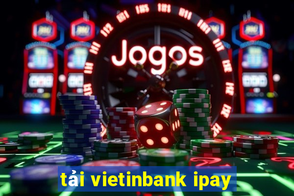 tải vietinbank ipay