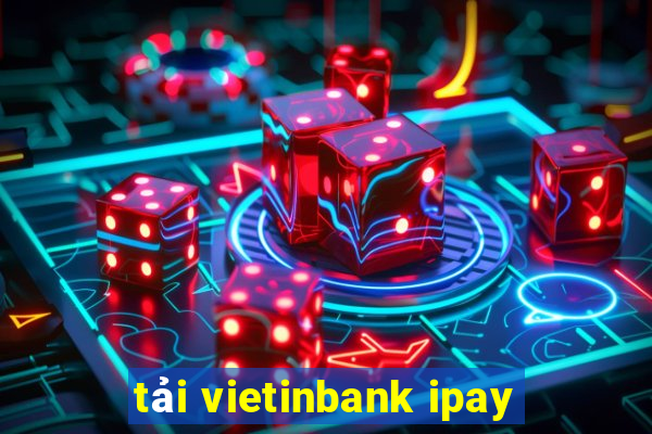 tải vietinbank ipay