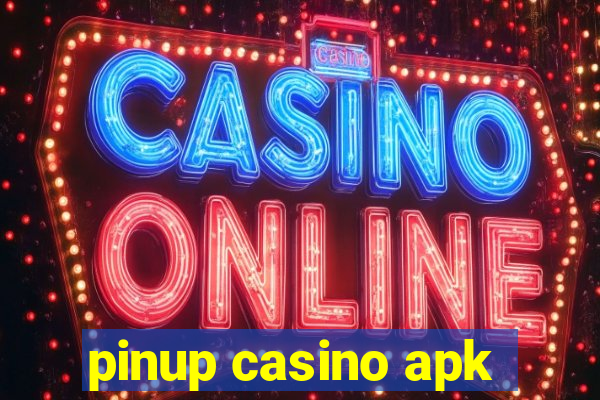 pinup casino apk