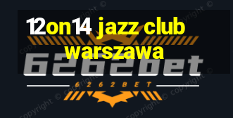 12on14 jazz club warszawa