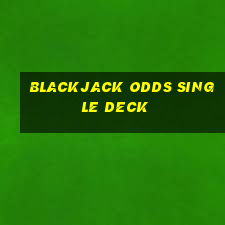 blackjack odds single deck