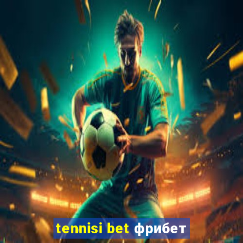 tennisi bet фрибет