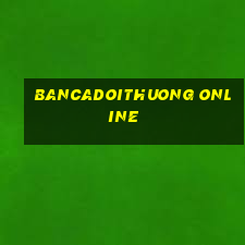 bancadoithuong online