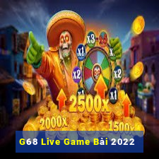 G68 Live Game Bài 2022