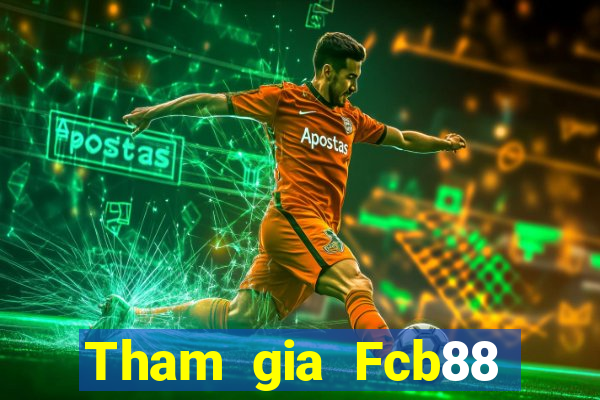 Tham gia Fcb88 Thưởng 99k