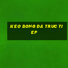 keo bong da truc tiep