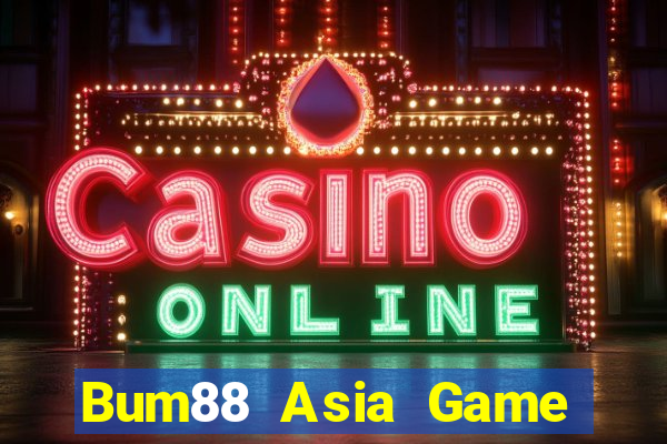 Bum88 Asia Game Bài Đổi Thưởng Uy Tín