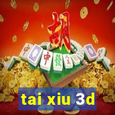 tai xiu 3d