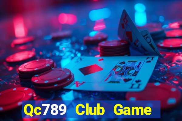 Qc789 Club Game Bài Đổi Thưởng