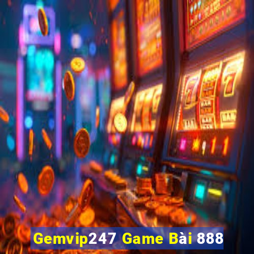 Gemvip247 Game Bài 888