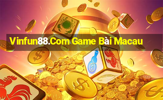 Vinfun88.Com Game Bài Macau