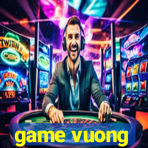 game vuong