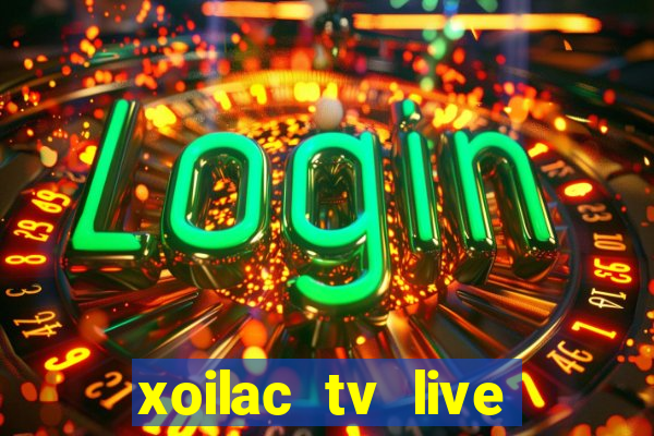 xoilac tv live bóng đá