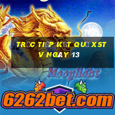 Trực tiếp kết quả XSTV ngày 13