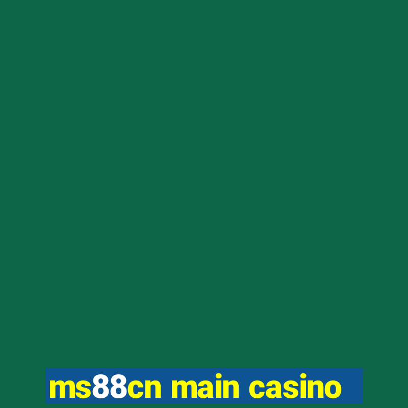 ms88cn main casino