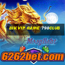 Bikvip Game 798Club