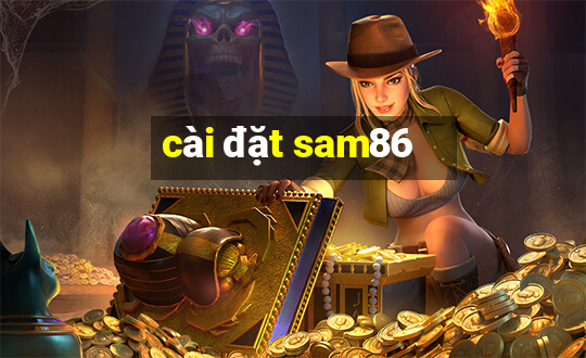 cài đặt sam86