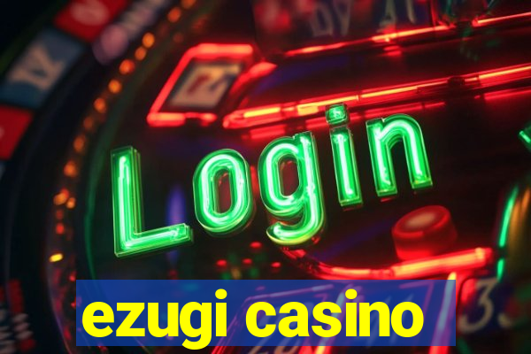 ezugi casino