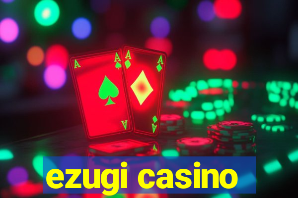 ezugi casino