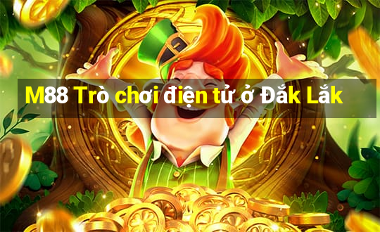 M88 Trò chơi điện tử ở Đắk Lắk