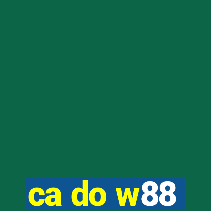 ca do w88