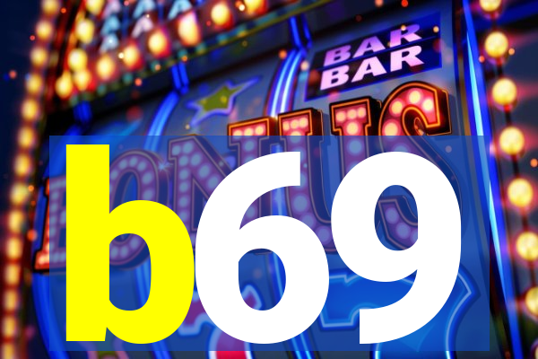 b69