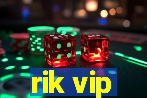 rik vip