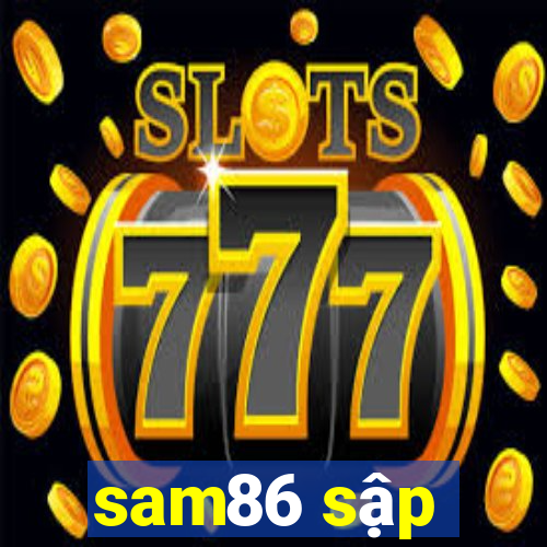 sam86 sập