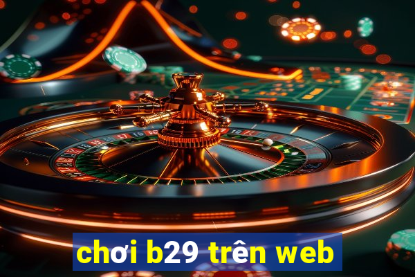 chơi b29 trên web