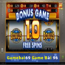 Gamebai69 Game Bài 96