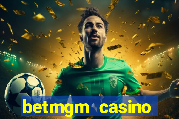 betmgm casino ontario app