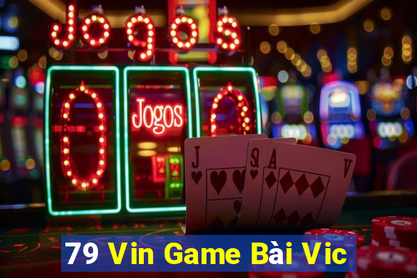 79 Vin Game Bài Vic