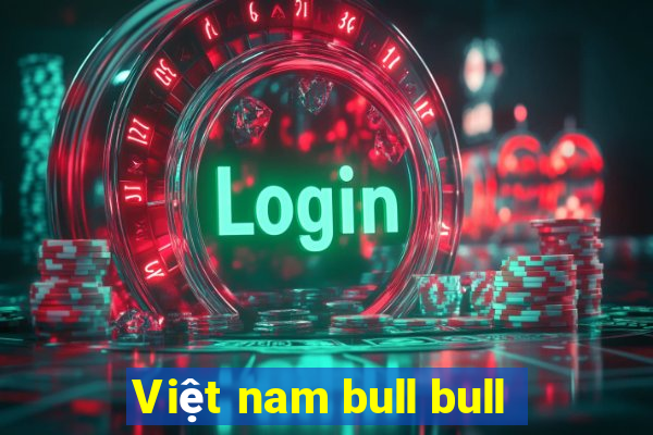 Việt nam bull bull