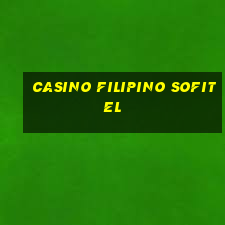 casino filipino sofitel