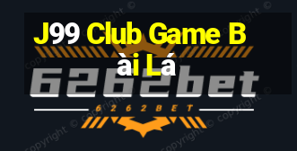 J99 Club Game Bài Lá