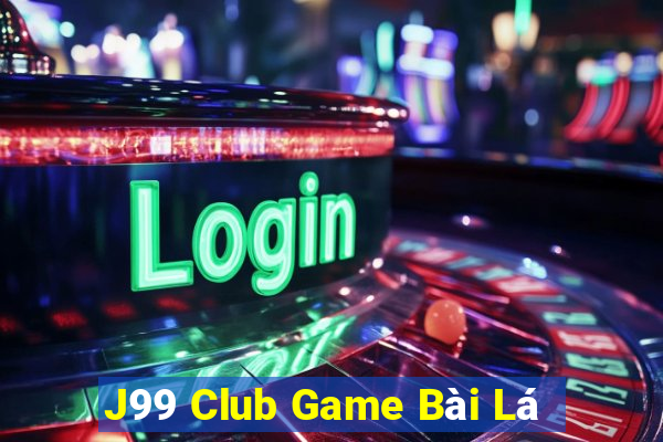 J99 Club Game Bài Lá