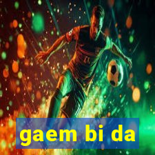 gaem bi da