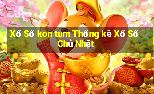 Xổ Số kon tum Thống kê Xổ Số Chủ Nhật