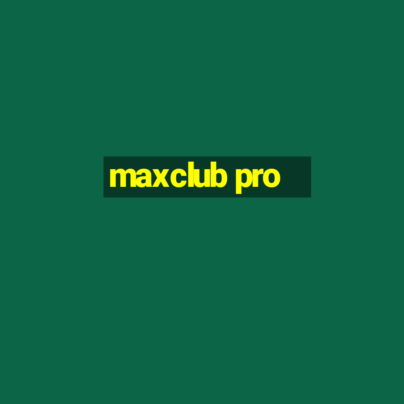 maxclub pro