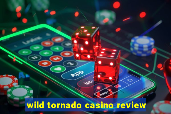 wild tornado casino review