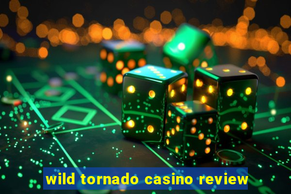 wild tornado casino review