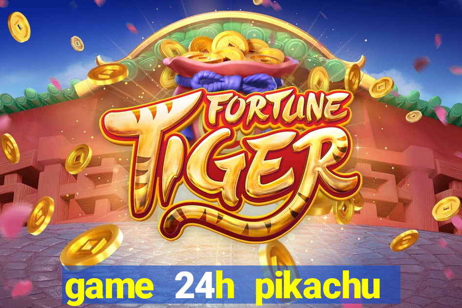 game 24h pikachu cổ điển