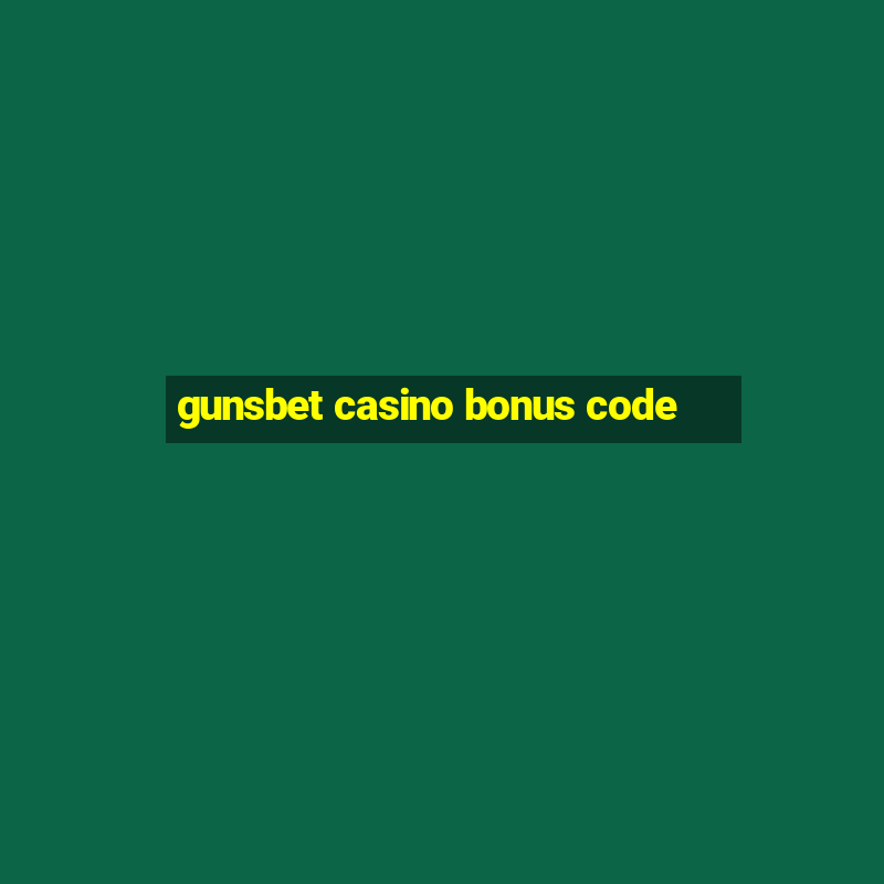 gunsbet casino bonus code