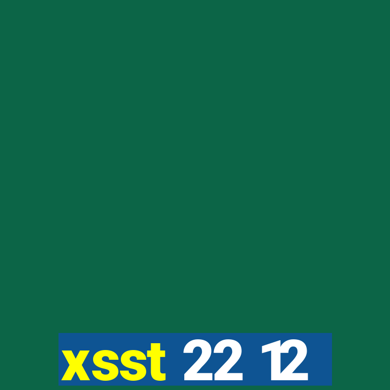 xsst 22 12