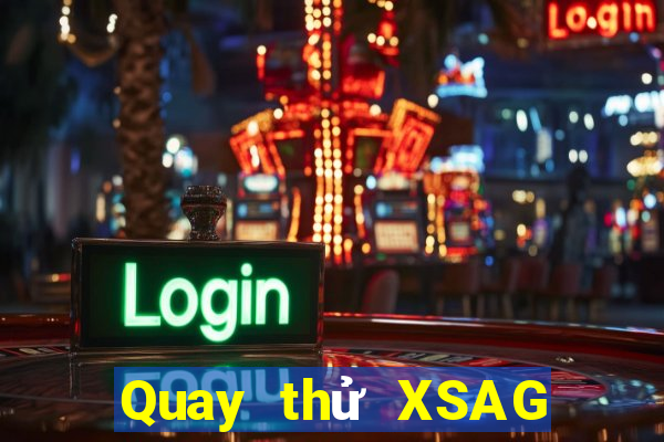 Quay thử XSAG thứ bảy