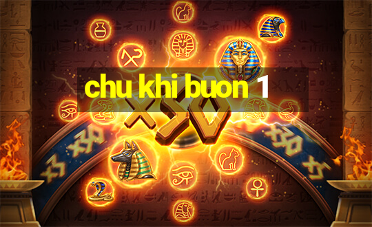 chu khi buon 1